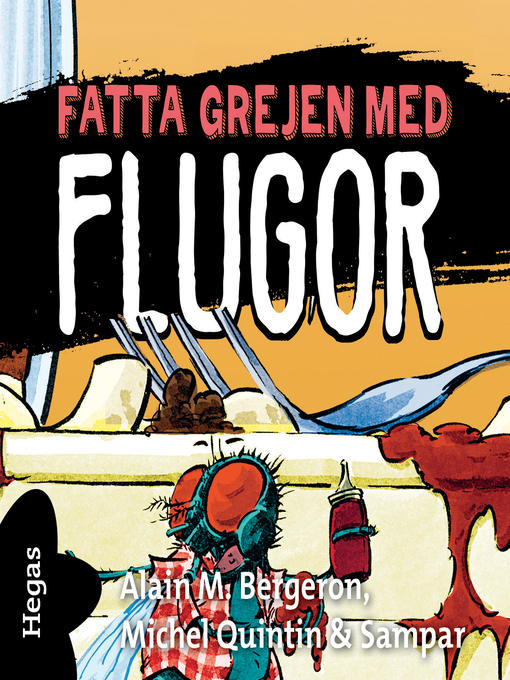 Titeldetaljer för Fatta grejen med Flugor av Alain M. Bergeron - Tillgänglig